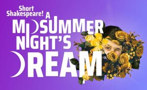 Short Shakespeare! A Midsummer Night’s Dream