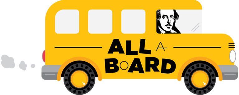 illustrated schoolbus in motion with sketch of William Shakespeare in front window of bus. Writing on bus says "ALL A-Board"